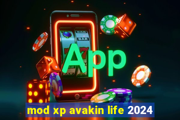 mod xp avakin life 2024